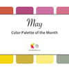 May Color Palette of the Month - 2023