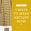 3 Ways To Wear Antique Moss