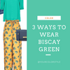 3 Ways To Wear Biscay Green