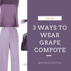 3 Ways To Wear Grape Compote