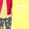 3 Ways To Wear Limelight
