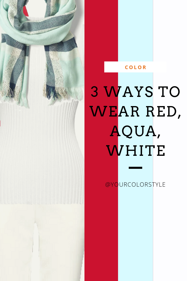 3 Ways To Wear Red, Aqua and White