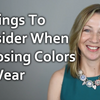 Q & A : 4 Things To Consider When Choosing Colors To Wear