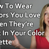 Q & A : How To Wear Colors You Love When They're Not In Your Color Palette