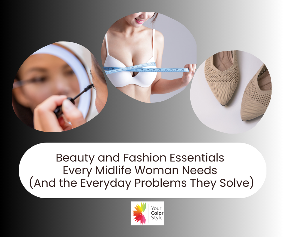 Beauty and Fashion Essentials Every Midlife Woman Needs (And the Everyday Problems They Solve)