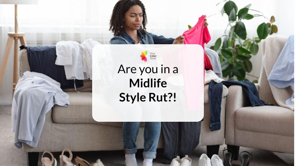 Are you in a Midlife Style Rut?!