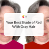 Your Best Shade of Red to Wear With Gray Hair