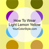 How To Wear Light Lemon Yellow