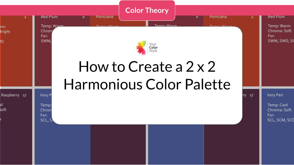 How to Create a 2 x 2 Harmonious Color Palette