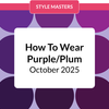 Discover the Power of Purple: Unlock Color Theory Secrets in Our Latest Style Masters Replay
