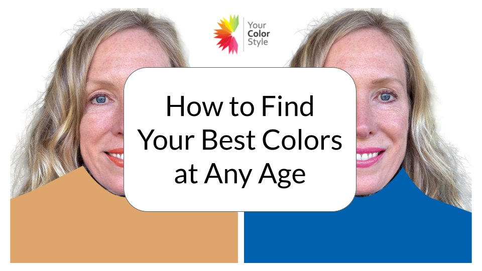 Discover Your Best Colors at Any Age – Look and Feel Your Best Now