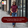 6 Easy Ways to Step Into Fall Style (Even If It’s Still Hot Out)