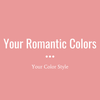 Color Theory: Your Romantic Colors