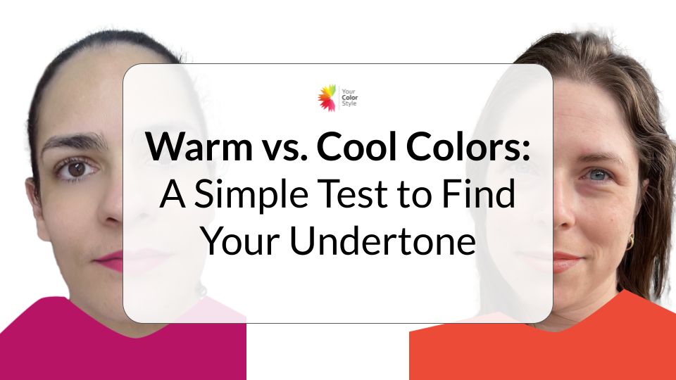 Warm vs. Cool Undertones: A Simple Test to Find Yours (No Vein Test Needed!)