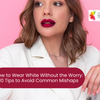 How to Wear White Without the Worry: 10 Tips to Avoid Common Mishaps