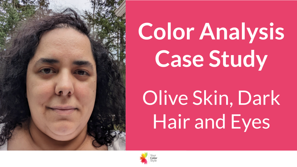 Color Analysis - Olive skin tone, dark eyes and hair