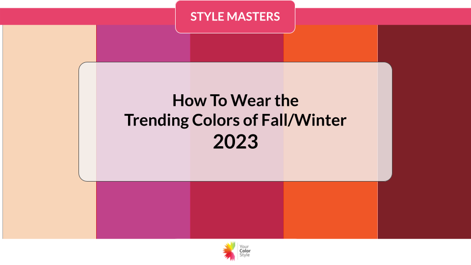 2023 Fall/Winter Pantone Colors - How To Wear