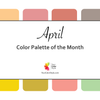April Color Palette of the Month - 2023