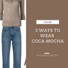 3 Ways To Wear Coca Mocha