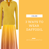 3 Ways To Wear Daffodil