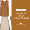 3 Ways To Wear Sudan Brown