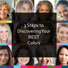 3 Steps To Discovering Your Best Colors