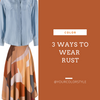 3 Ways to Wear Rust