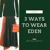 3 Ways To Wear Eden