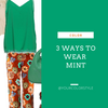 3 Ways To Wear Mint