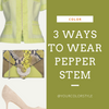 3 Ways To Wear Pepper Stem