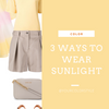 3 Ways To Wear Sunlight