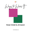 6 Ways To Wear Rose Violet and Amazon Green