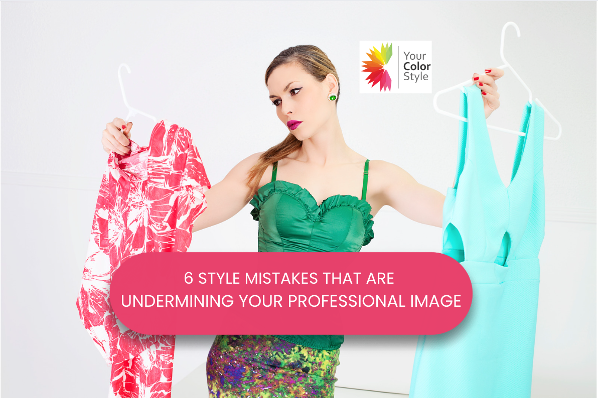 6 Style Mistakes That Are Undermining Your Professional Image