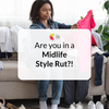 Are you in a Midlife Style Rut?!