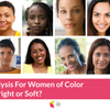 Color Analysis for Women of Color - Bright or Soft?