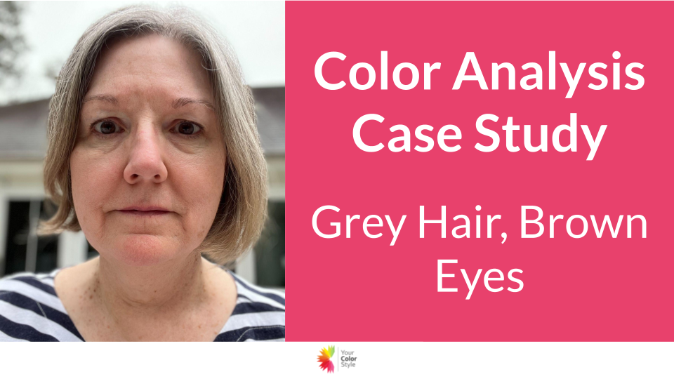 Color Analysis Case Study - Grey Hair, Brown Eyes