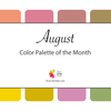 August Color Palette of the Month - 2023