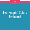 Eye Poppin' Colors Explained