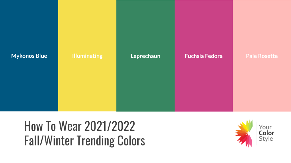 The Trending Colors for Fall Winter 2021-22