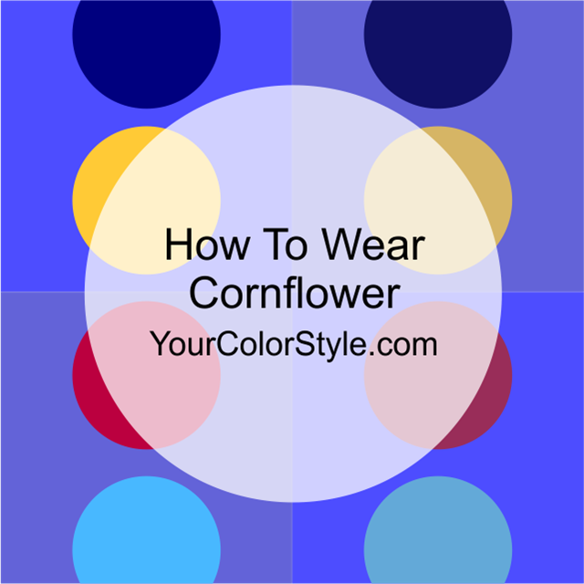 How To Wear Cornflower