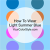 How To Wear Light Summer Blue