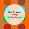 How To Wear Orange