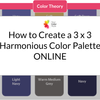 How To Create an ONLINE 3 x 3 Harmonious Color Palette