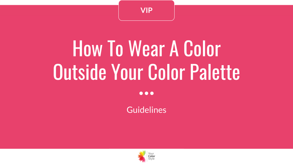 How To Wear A Color Outside Your Color Palette