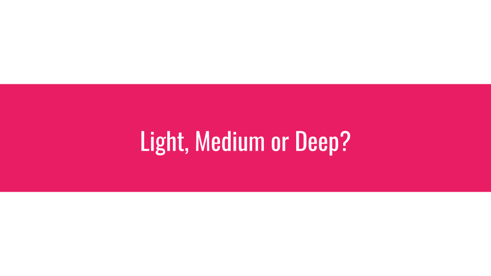 How to know if you are light, medium or deep?