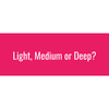 How to know if you are light, medium or deep?