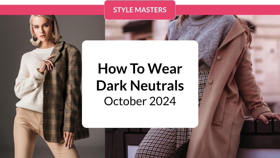 How To Wear Dark Neutrals