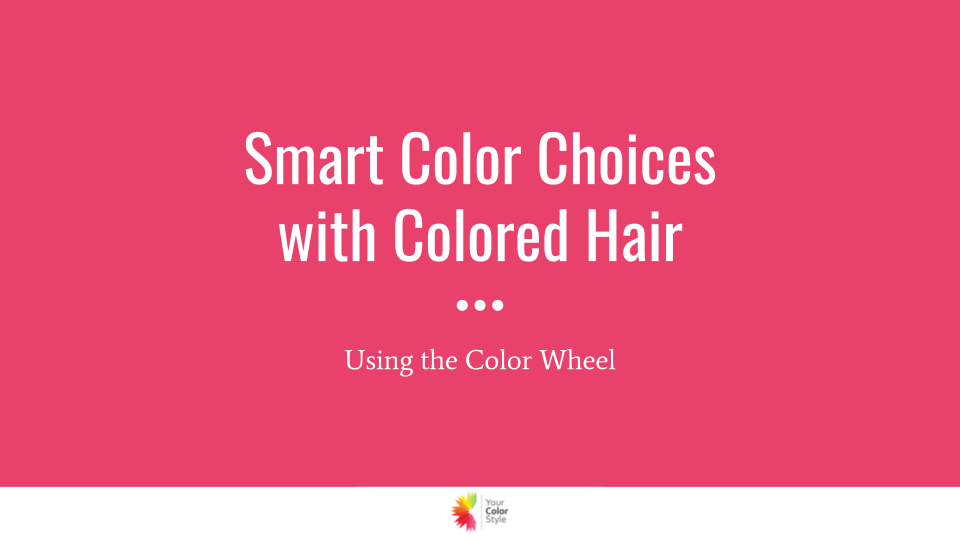 Making a Hair Color Work Using the Color Wheel