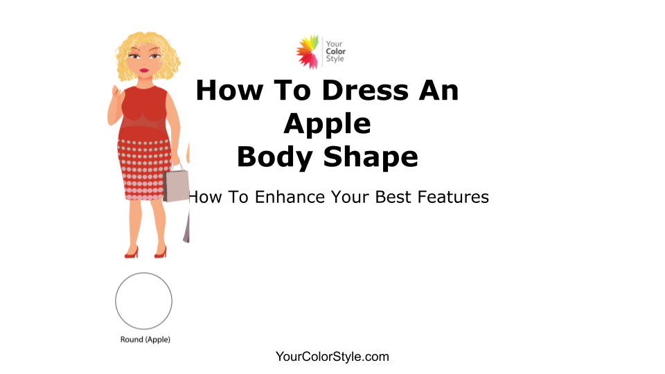 How to Dress a Round Body Type  Dressing your body type, Apple