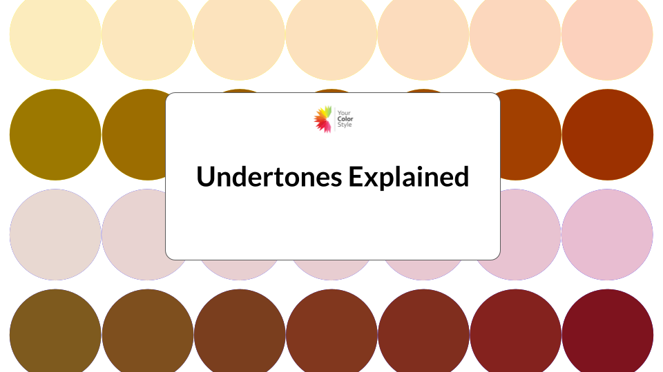 Warm and Cool Undertones Explained
